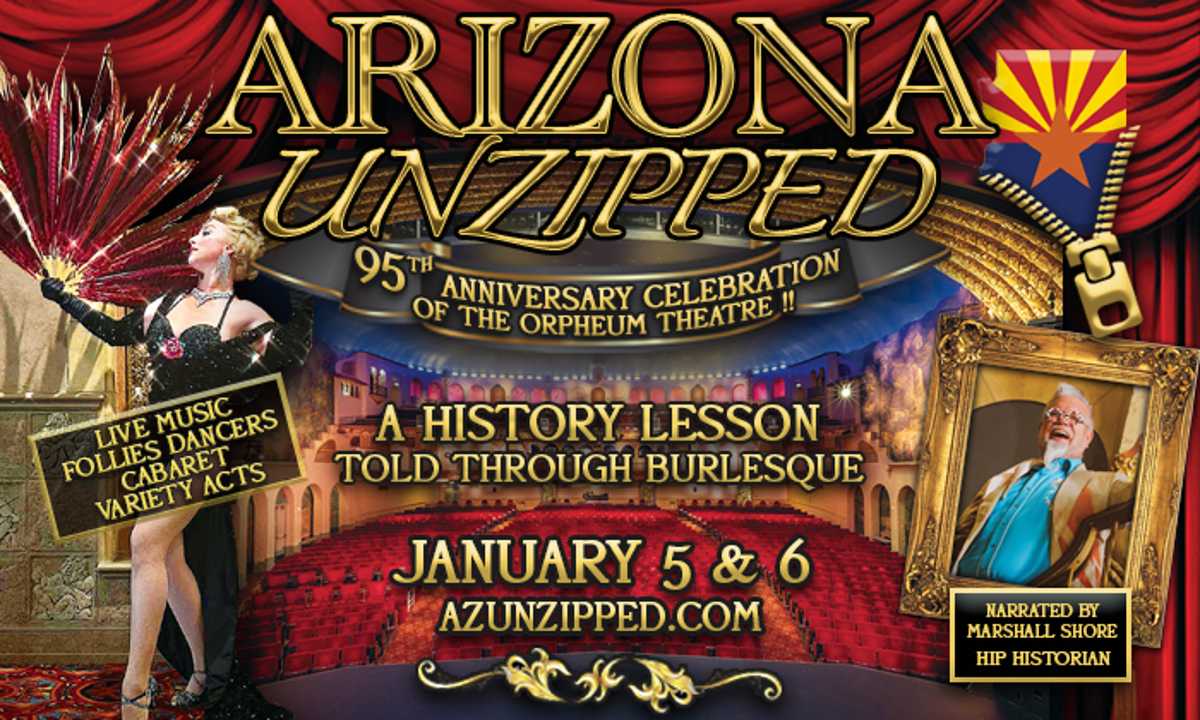 Orpheum’s 95th Anniversary - Arizona Unzipped